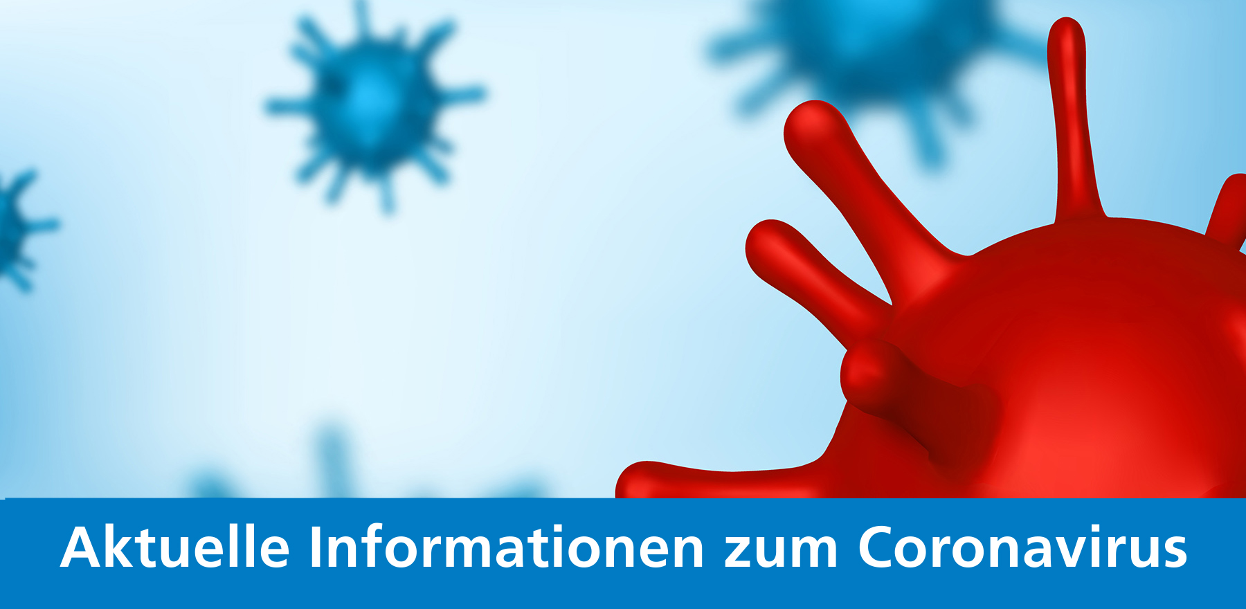 Aktuelle Informationen - Coronavirus